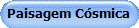 Paisagem C�smica